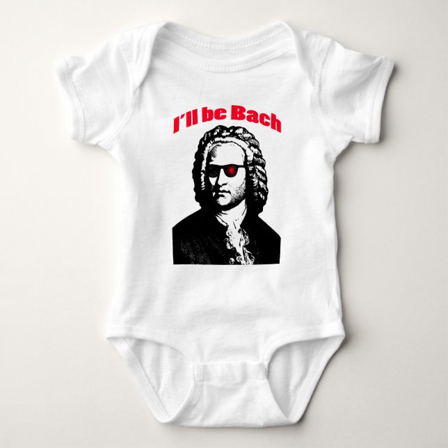 I'll Be Bach Baby Bodysuit (Front)