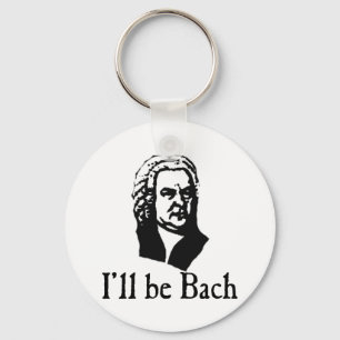 I'll Be Bach Key Ring