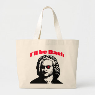 I'll Be Bach Large Tote Bag