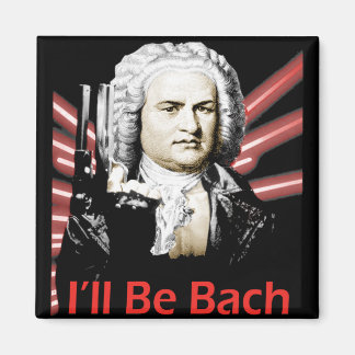 I'll Be Bach Magnet