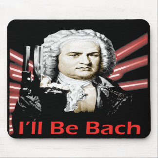 I'll Be Bach Mousepad