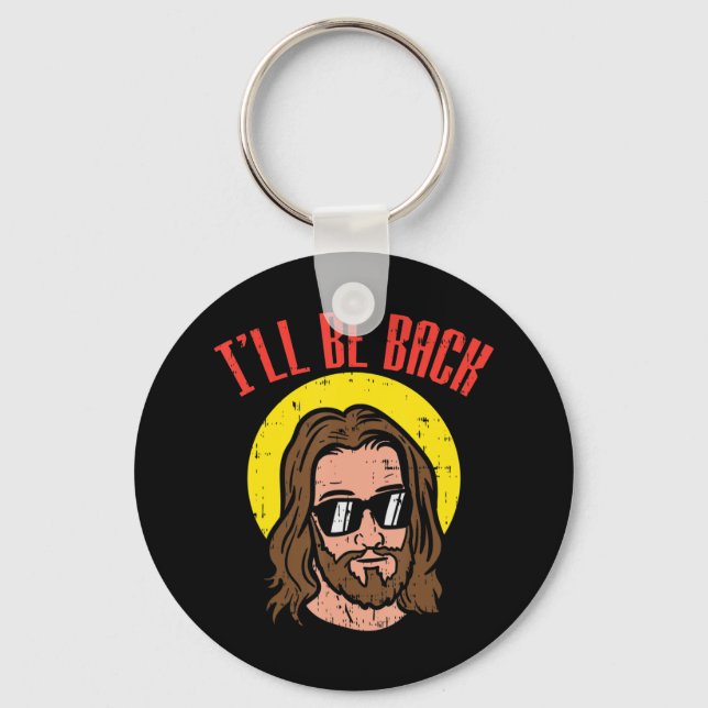 Ill Be Back Jesus Cool God Christ Religious Christ Key Ring (Front)