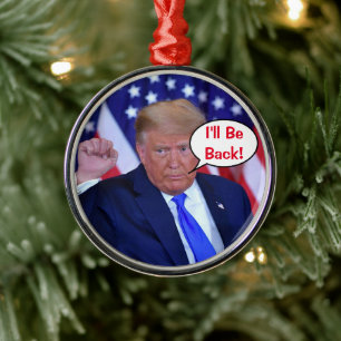 I'll Be Back Trump 2024 Metal Tree Decoration