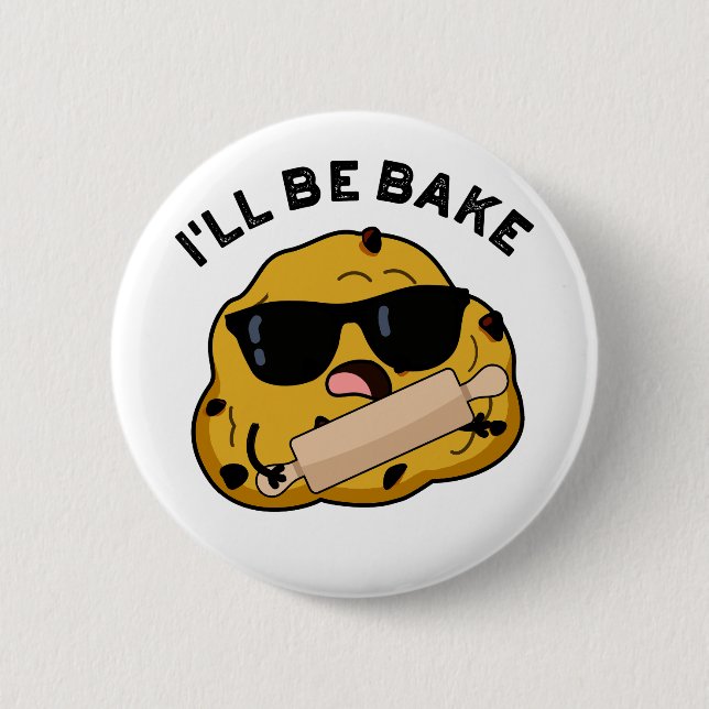 I'll Be Bake Funny Baking Movie Pun  6 Cm Round Badge (Front)