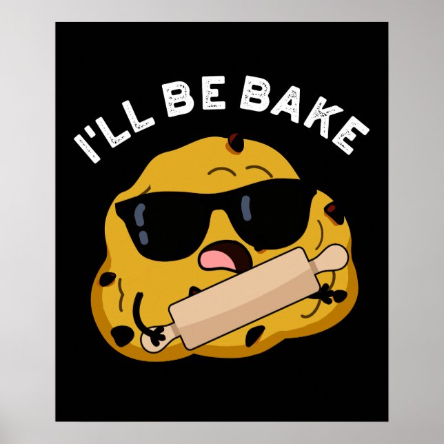 I'll Be Bake Funny Baking Movie Pun Dark BG Poster (Front)