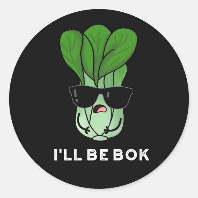 I'll Be Bok Funny Veggie Movie Pun Dark BG Classic Round Sticker (Front)