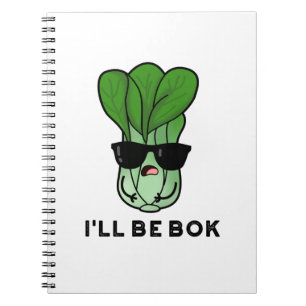 I'll Be Bok Funny Veggie Movie Pun Notebook