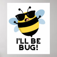 I'll Be Bug Funny Movie Phrase Bee Pun 