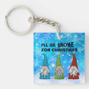 I'LL BE GNOME FOR CHRISTMAS KEY RING