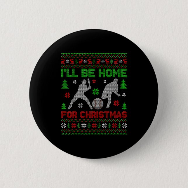 I'll Be Home For Christmas Baseball Funny Ugly Xma 6 Cm Round Badge (Front)