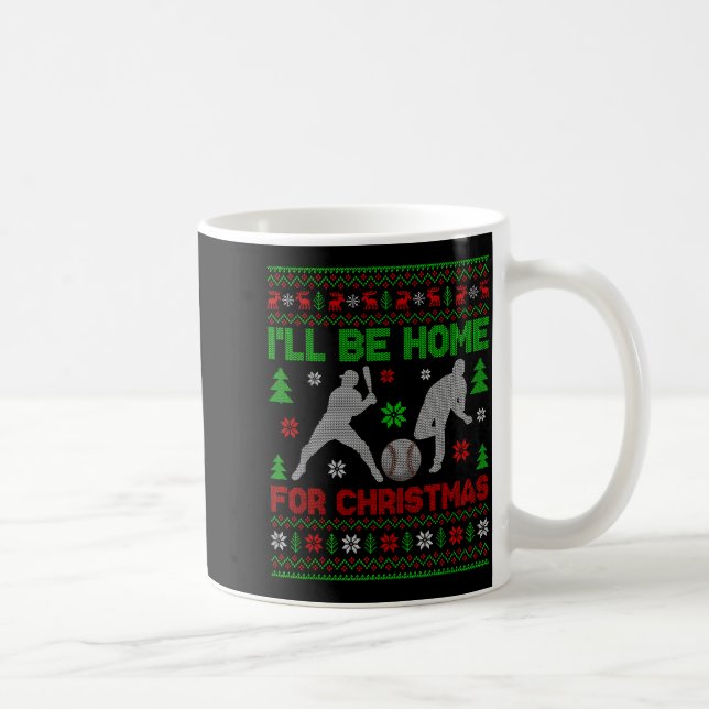 I'll Be Home For Christmas Baseball Funny Ugly Xma Coffee Mug (Right)