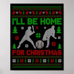I'll Be Home For Christmas Baseball Funny Ugly Xma Poster
