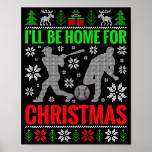 I'll Be Home For Christmas Baseball Funny Xmas  Poster