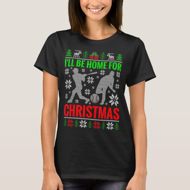 I'll Be Home For Christmas Baseball Funny Xmas  T-Shirt (Front)