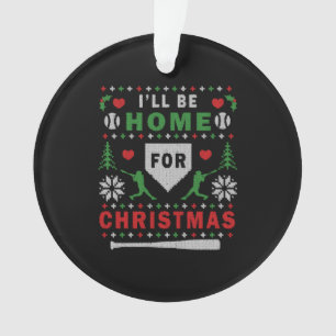 I'Ll Be Home For Christmas Baseball Ugly Christmas Ornament