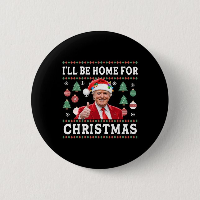 I'll Be Home For Christmas Donald Trump Santa Chri 6 Cm Round Badge (Front)