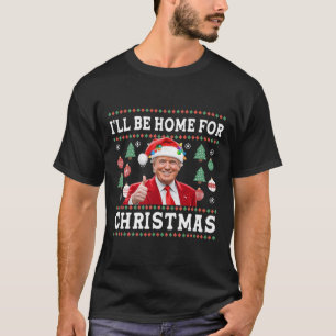 I'll Be Home For Christmas Donald Trump Santa Chri T-Shirt