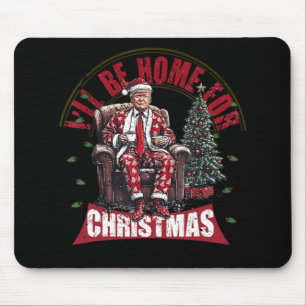 I'll Be Home For Christmas For Election 2024 Mouse Mat