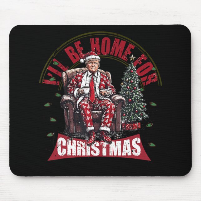 I'll Be Home For Christmas For Election 2024  Mouse Mat (Front)