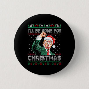 Ill Be Home For Christmas Funny Santa Claus Trump 6 Cm Round Badge