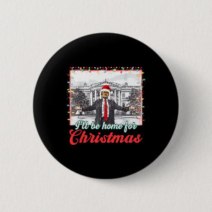 I'll Be Home For Christmas Funny Santa Claus Trump 6 Cm Round Badge