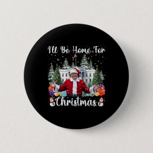 I'll Be Home For Christmas Funny Santa Claus Trump 6 Cm Round Badge