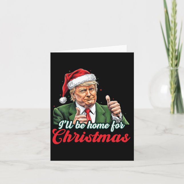 I'll Be Home For Christmas Funny Santa Claus Trump Card (Front)