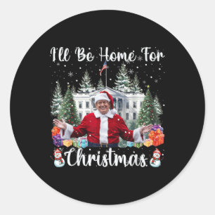 Ill Be Home For Christmas Funny Santa Claus Trump Classic Round Sticker