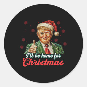 Ill Be Home For Christmas Funny Santa Claus Trump Classic Round Sticker