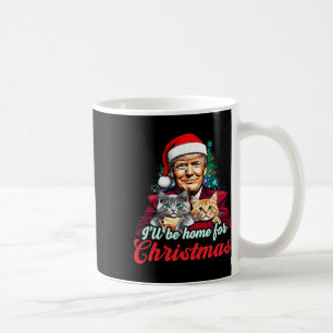 Ill Be Home For Christmas Funny Santa Claus Trump  Coffee Mug