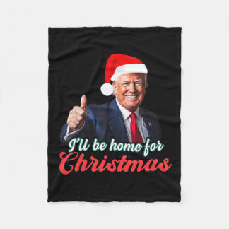 I'll Be Home For Christmas Funny Santa Claus Trump Fleece Blanket