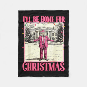 Ill Be Home For Christmas Funny Santa Claus Trump Fleece Blanket