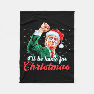 Ill Be Home For Christmas Funny Santa Claus Trump  Fleece Blanket