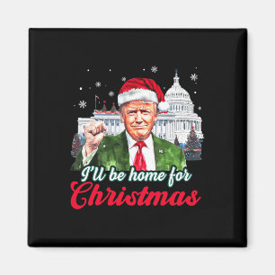 I'll Be Home For Christmas Funny Santa Claus Trump Magnet