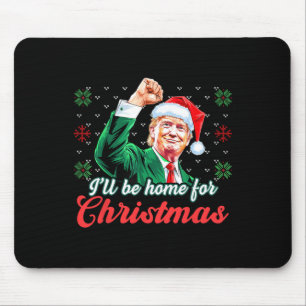 I'll Be Home For Christmas Funny Santa Claus Trump Mouse Mat