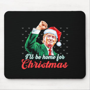 Ill Be Home For Christmas Funny Santa Claus Trump Mouse Mat