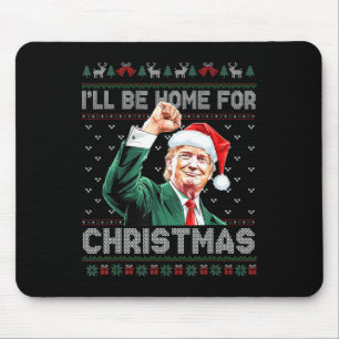 I'll Be Home For Christmas Funny Santa Claus Trump Mouse Mat