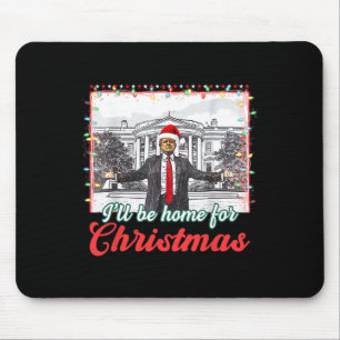 I'll Be Home For Christmas Funny Santa Claus Trump Mouse Mat