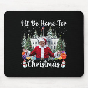 I'll Be Home For Christmas Funny Santa Claus Trump Mouse Mat