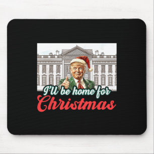 Ill Be Home For Christmas Funny Santa Claus Trump Mouse Mat