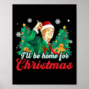 I'll Be Home For Christmas Funny Santa Claus Trump Poster