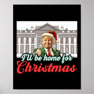 I'll Be Home For Christmas Funny Santa Claus Trump Poster