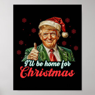 Ill Be Home For Christmas Funny Santa Claus Trump  Poster