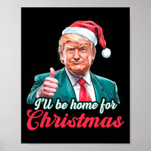 I'll Be Home For Christmas Funny Santa Claus Trump Poster