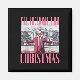 I'll Be Home For Christmas Funny Santa Donald Trum Magnet