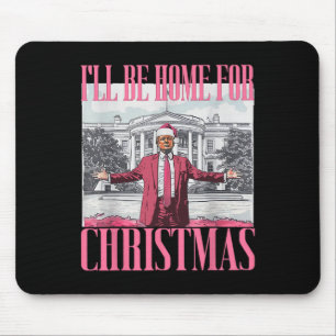 I'll Be Home For Christmas Funny Santa Donald Trum Mouse Mat