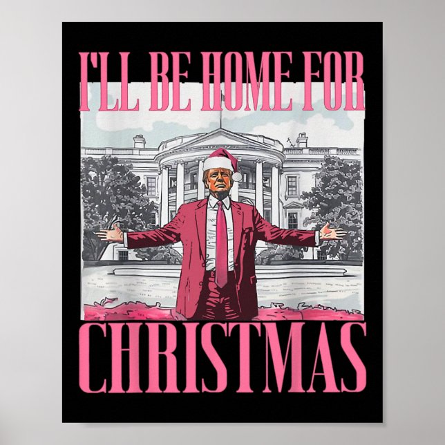 I'll Be Home For Christmas Funny Santa Donald Trum Poster (Front)