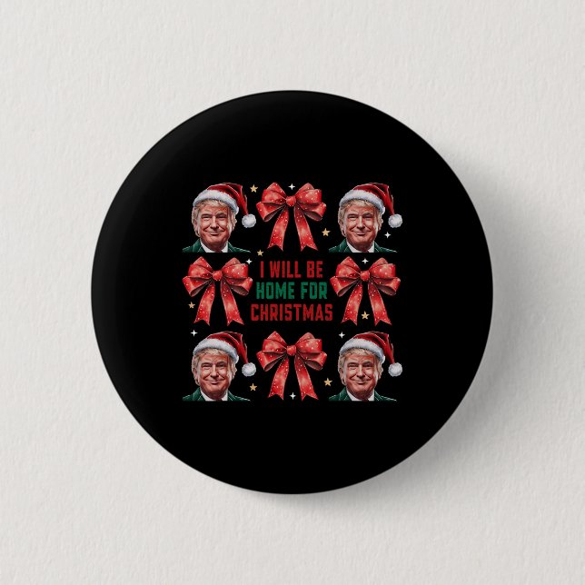 I'll Be Home For Christmas Funny Santa Trump Coque 6 Cm Round Badge (Front)