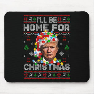I'll Be Home For Christmas Funny Santa Trump Pajam Mouse Mat