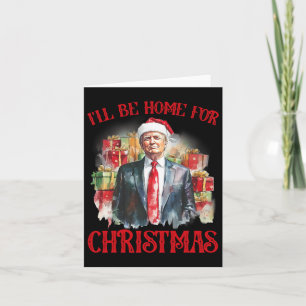 I'll Be Home For Christmas Funny Santa Trump Xmas Card